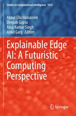 bokomslag Explainable Edge AI: A Futuristic Computing Perspective