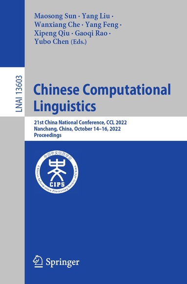 Maosong Sun, Yang Liu, Wanxiang Che, Yang Feng, Xipeng Qiu, Gaoqi Rao, Yubo Chen - Chinese Computational Linguistics, Häftad