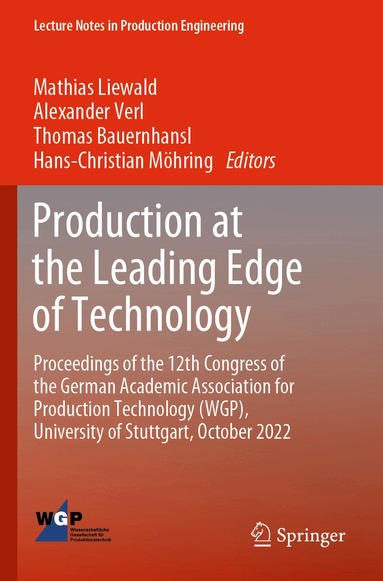 Mathias Liewald, Alexander Verl, Thomas Bauernhansl, Hans-Christian Möhring - Production at the Leading Edge of Technology, Häftad