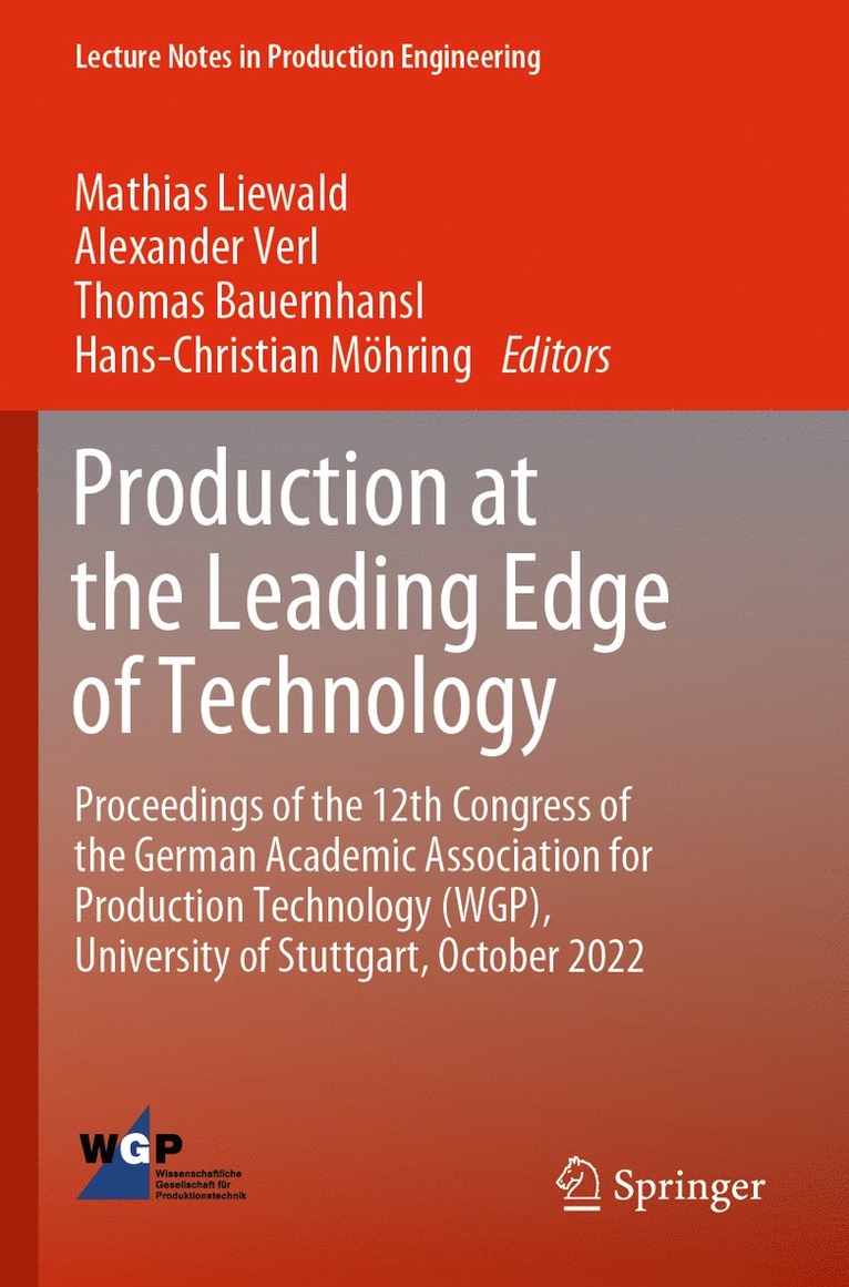 Mathias Liewald, Alexander Verl, Thomas Bauernhansl, Hans-Christian Möhring, Hans-Christian Mohring - Production at the Leading Edge of Technology, Häftad