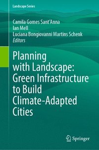 bokomslag Planning with Landscape: Green Infrastructure to Build Climate-Adapted Cities