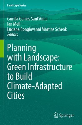 Planning with Landscape: Green Infrastructure to Build Climate-Adapted Cities 1