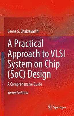 bokomslag A Practical Approach to VLSI System on Chip (SoC) Design