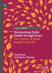 bokomslag Decolonising Public Health through Praxis