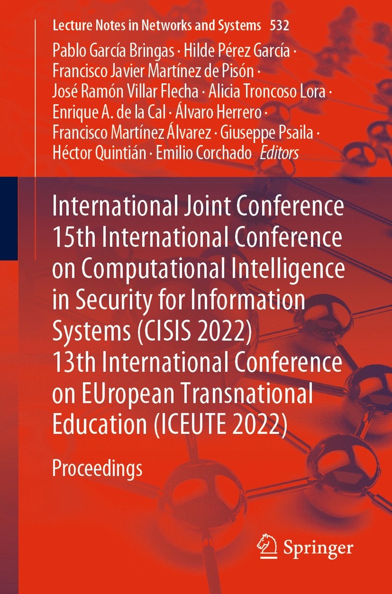 International Joint Conference 15th International Conference on Computational Intelligence in Security for Information Systems (CISIS 2022) 13th International Conference on EUropean Transnational 1