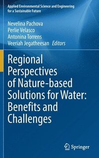 bokomslag Regional Perspectives of Nature-based Solutions for Water: Benefits and Challenges