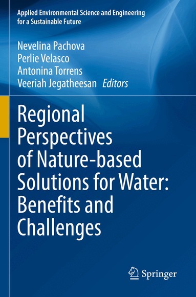 Nevelina Pachova, Perlie Velasco, Antonina Torrens, Veeriah Jegatheesan - Regional Perspectives of Nature-based Solutions for Water: Benefits and Challenges, Häftad