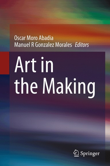 Oscar Moro Abadia, Manuel R Gonzalez Morales - Art in the Making, Inbunden