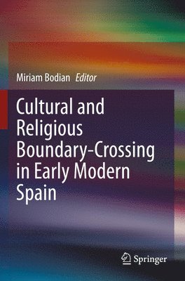 bokomslag Cultural and Religious Boundary-Crossing in Early Modern Spain