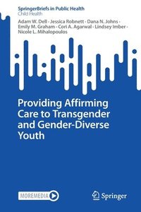 bokomslag Providing Affirming Care to Transgender and Gender-Diverse Youth
