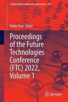 bokomslag Proceedings of the Future Technologies Conference (FTC) 2022, Volume 1