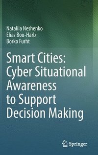 bokomslag Smart Cities: Cyber Situational Awareness to Support Decision Making