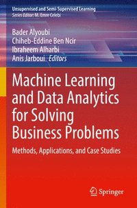 bokomslag Machine Learning and Data Analytics for Solving Business Problems