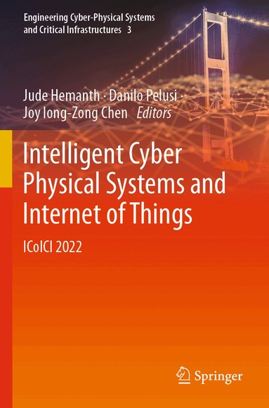 Jude Hemanth, Danilo Pelusi, Joy Iong-Zong Chen - Intelligent Cyber Physical Systems and Internet of Things, Häftad
