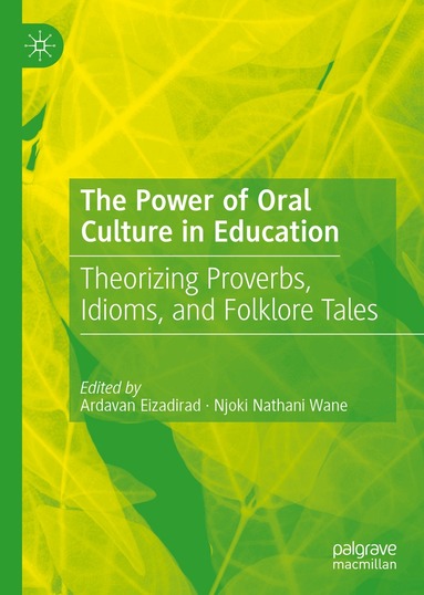 Ardavan Eizadirad, Njoki Nathani Wane - Power of Oral Culture in Education, Inbunden