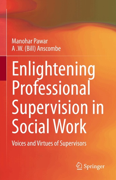 Manohar Pawar, A .W. (Bill) Anscombe - Enlightening Professional Supervision in Social Work, Inbunden