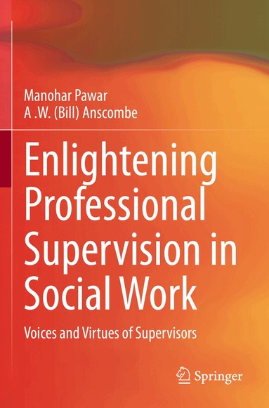 Manohar Pawar, A .W. (Bill) Anscombe - Enlightening Professional Supervision in Social Work, Häftad