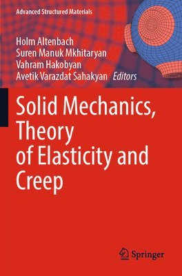 bokomslag Solid Mechanics, Theory of Elasticity and Creep