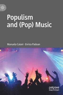 Manuela Caiani, Enrico Padoan - Populism and (Pop) Music, Inbunden