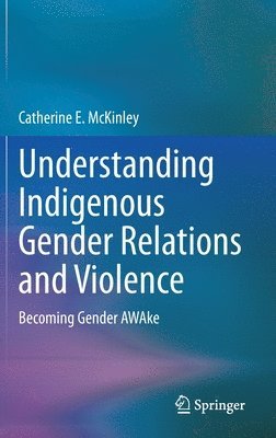 bokomslag Understanding Indigenous Gender Relations and Violence