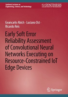 Early Soft Error Reliability Assessment of Convolutional Neural Networks Executing on Resource-Constrained IoT Edge Devices 1