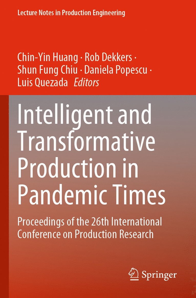 Chin-Yin Huang, Rob Dekkers, Shun Fung Chiu, Daniela Popescu, Luis Quezada - Intelligent and Transformative Production in Pandemic Times, Häftad