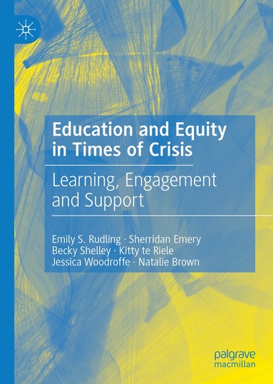 Emily S. Rudling, Sherridan Emery, Becky Shelley, Kitty te Riele, Jessica Woodroffe, Natalie Brown - Education and Equity in Times of Crisis, Inbunden