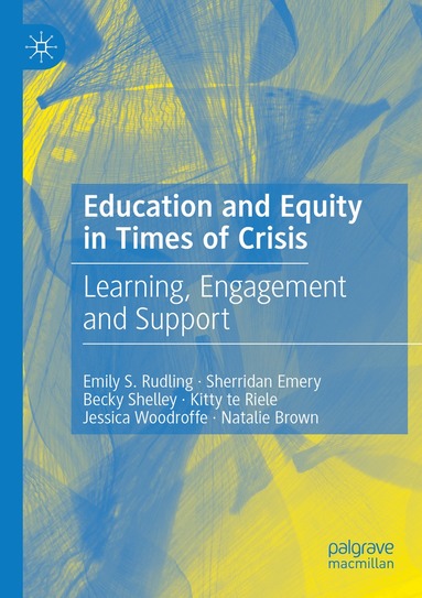 Emily S. Rudling, Sherridan Emery, Becky Shelley, Kitty te Riele, Jessica Woodroffe, Natalie Brown - Education and Equity in Times of Crisis, Häftad