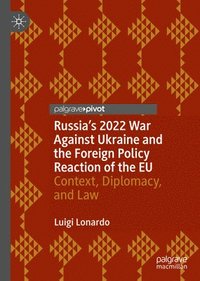 bokomslag Russia's 2022 War Against Ukraine and the Foreign Policy Reaction of the EU