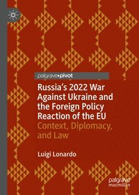 bokomslag Russia's 2022 War Against Ukraine and the Foreign Policy Reaction of the EU