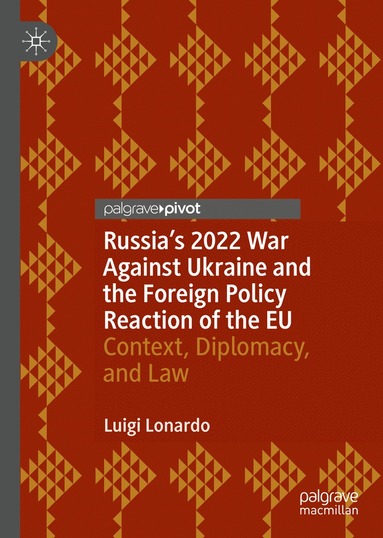 bokomslag Russia's 2022 War Against Ukraine and the Foreign Policy Reaction of the EU