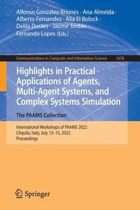 bokomslag Highlights in Practical Applications of Agents, Multi-Agent Systems, and Complex Systems Simulation. The PAAMS Collection