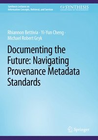 bokomslag Documenting the Future: Navigating Provenance Metadata Standards