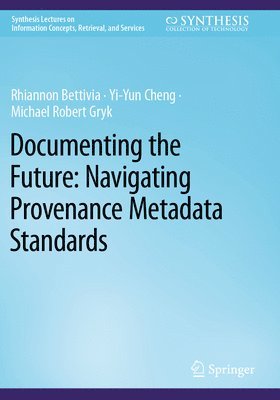 bokomslag Documenting the Future: Navigating Provenance Metadata Standards