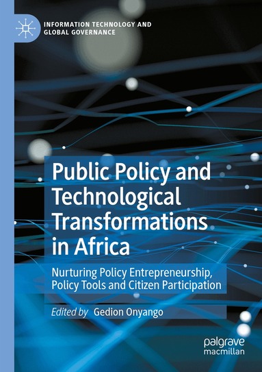 Gedion Onyango - Public Policy and Technological Transformations in Africa, Häftad