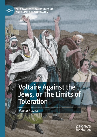 Marco Piazza - Voltaire Against the Jews, or The Limits of Toleration, Inbunden