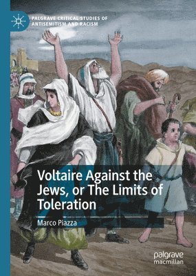 bokomslag Voltaire Against the Jews, or The Limits of Toleration