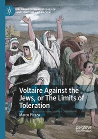 bokomslag Voltaire Against the Jews, or The Limits of Toleration