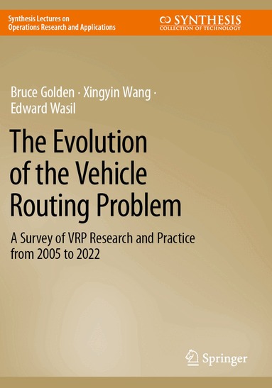 Bruce Golden, Xingyin Wang, Edward Wasil - Evolution of the Vehicle Routing Problem, Häftad