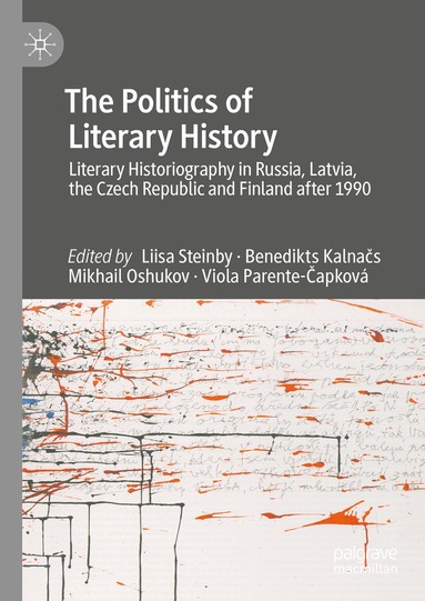 Liisa Steinby, Benedikts Kalnačs, Mikhail Oshukov, Viola Parente-Čapková - Politics of Literary History, Inbunden