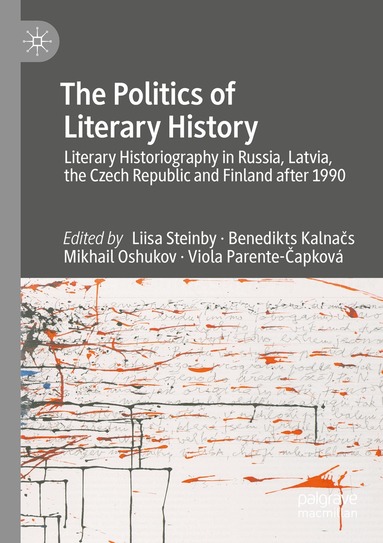 Liisa Steinby, Benedikts Kalnačs, Mikhail Oshukov, Viola Parente-Čapková - Politics of Literary History, Häftad