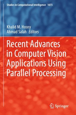 Recent Advances in Computer Vision Applications Using Parallel Processing 1