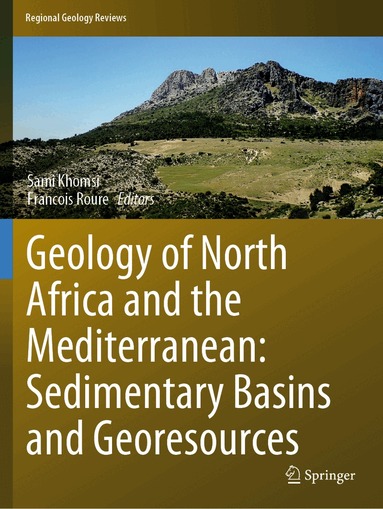 Sami Khomsi, Francois Roure - Geology of North Africa and the Mediterranean: Sedimentary Basins and Georesources, Häftad