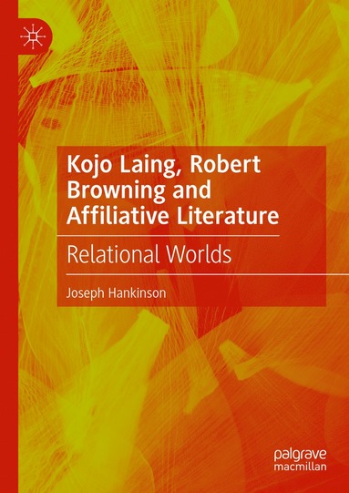 bokomslag Kojo Laing, Robert Browning and Affiliative Literature