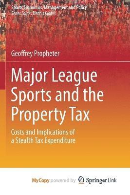 Geoffrey Propheter - Major League Sports and the Property Tax, Häftad