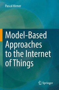 bokomslag Model-Based Approaches to the Internet of Things