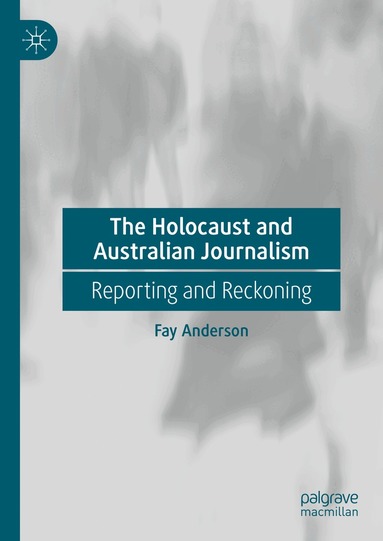 Fay Anderson - Holocaust and Australian Journalism, Inbunden