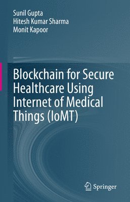 Blockchain for Secure Healthcare Using Internet of Medical Things (IoMT) 1