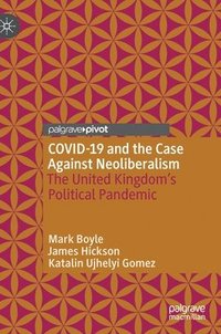 bokomslag COVID-19 and the Case Against Neoliberalism