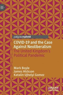 bokomslag COVID-19 and the Case Against Neoliberalism